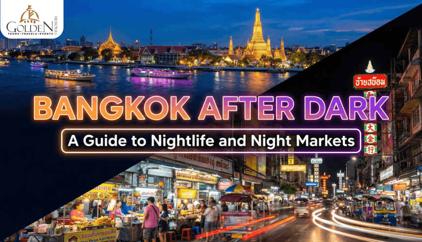 Bangkok After Dark: A Guide to Nightlife and Night Markets