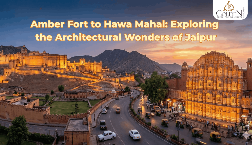 Amber Fort to Hawa Mahal: Exploring the Architectural Wonders of Jaipur