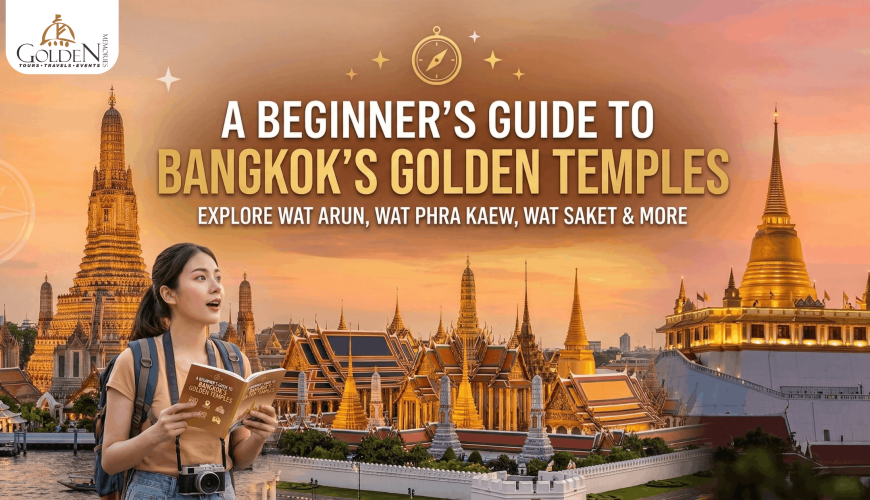 A Beginner’s Guide to Bangkok’s Golden Temples